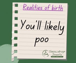 Will I poo in birth? Yes, you’ll likely poo in labour and childbirth.