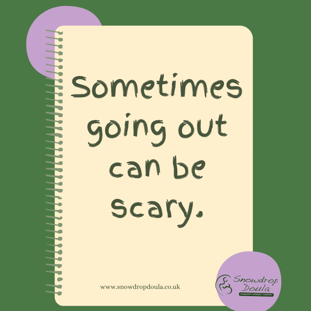 Sometimes it is scary to go out.