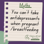 YOu cant take antidepressants when pregnant or breastfeeding. Can you take antidepressants when breastfeeding or pregnant